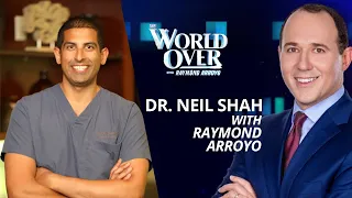 The World Over January 20, 2022 | PROTECTING LIFE: Dr. Neil Shah with Raymond Arroyo