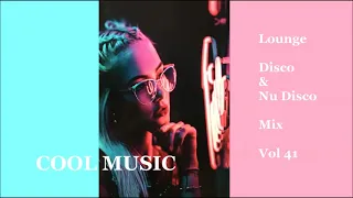 Lounge Disco & Nu Disco Mix Vol 41