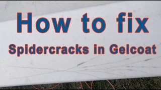 How to fix spider cracks in Gelcoat.