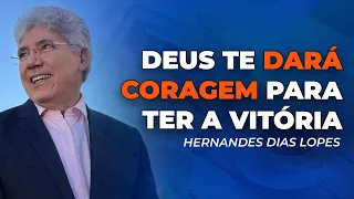 Hernandes Dias Lopes | APRENDA A SER CORAJOSO