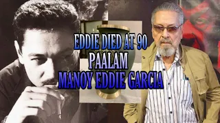 EDDIE GARCIA DIED AT 90|PAALAM MANOY