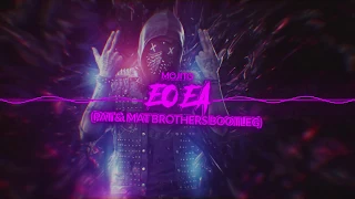 Mojito - Eo Ea (PaT & MaT Brothers Bootleg) 2019