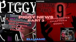 PIGGY THE INSANE SERIES CHAPTER 9?! + BUILD MODE UPDATE NEWS! // PIGGY NEWS PART 3 [ROBLOX]