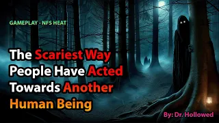 The scariest way people have acted towards another human being | NFS HEAT