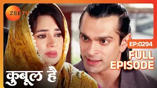 QUBOOL HAI - Full Ep - 294 - Haider Sheikh, Asad Ahmed Khan, Zoya Asad Ahmed Khan,  - Zee TV