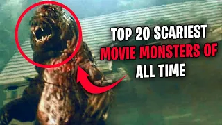 The Top 20 Scariest Movie Monsters of All Time