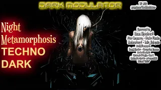 TECHNO / DARK TECHNO - Night metamorphosis Mix From DJ DARK MODULATOR