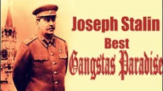 Joseph Stalin/ Gangstas Paradise /Best Edit