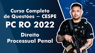 Curso Completo de Questões CESPE - PC RO 2022  - Direito Processual Penal - AlfaCon