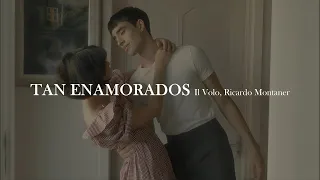 Il Volo, Ricardo Montaner - Tan enamorados [letra]