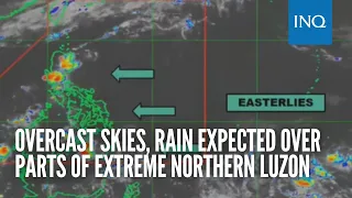 Overcast skies, rain expected over parts of extreme northern Luzon