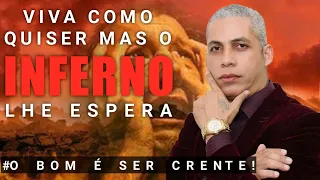 Pr Júnior Trovão | Viva da Maneira Como Quiser Mas o Inferno Lhe Espera!