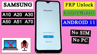 Samsung A10/A20/A30/A50/A51/A70 FRP Bypass | Google Bypass/FRP Unlock Android 11 Without PC&Sim