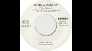 Pablo Cruise - Whatcha Gonna Do (1977)