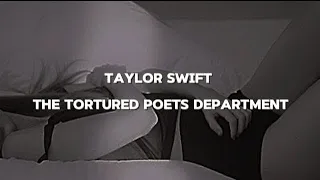 Taylor swift : The tortured poets department song lyrics