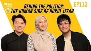 Behind the Politics: The Human Side of Nurul Izzah - Mamak Sessions Podcast EP. 113