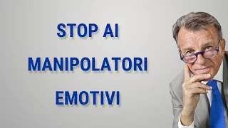 Stop ai manipolatori emotivi!