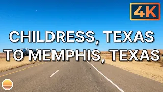 Childress, Texas to Memphis, Texas USA. An UltraHD 4K Real Time Driving Tour.