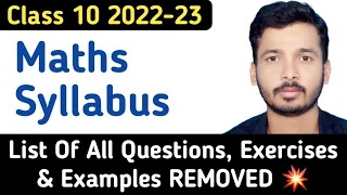 Maths Reduced Syllabus Class 10 CBSE 2022-23 | Class 10 Syllabus 2022 -23 | Removed Exercise, Ques.