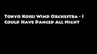 Tokyo Kosei Wind Orchestra - I Could Have Danced All Night