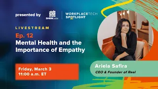 WorkplaceTech Spotlight: Ep. 12 - Mental Health and the Importance of Empathy