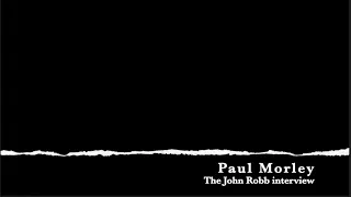 Paul Morley on his Tony Wilson book : The John Robb interview