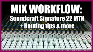 EPISODE 9:  A Complete Mix Workflow for Soundcraft Signature 22 MTK