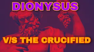 Dionysus v/s The Crucified