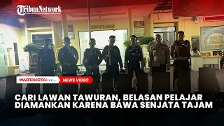 Cari Lawan Tawuran, Belasan Pelajar Diamankan karena Bawa Senjata Tajam