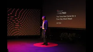 The Time Has Come For A Four Day Work Week | Joe Ryle | TEDxUniversityofLeeds