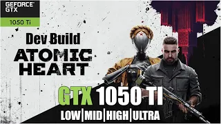 Atomic Heart Dev Build || All Settings Tested GTX 1050 Ti FPS TEST