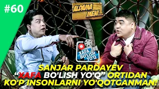 Aldama Meni 60-son Sanjar Pardayev XAFA BO'LISH YO'Q ortidan ko'p insonlarni yo'qotganman!