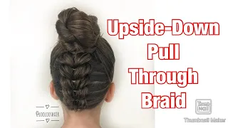 💕🐰HOW TO DO THIS UPSIDE-DOWN PULL-THROUGH BRAID UPDO TUTORIAL🐰💕