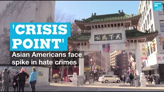 'Crisis point': Asian Americans face spike in hate crimes