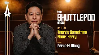 Ep.2.29: "There's Something About Harry" with Garrett Wang