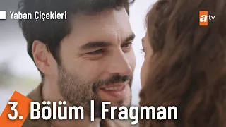 Yaban Çiçekleri 3. Bölüm Fragmanı | "Yapma..." @yabanciceklerii