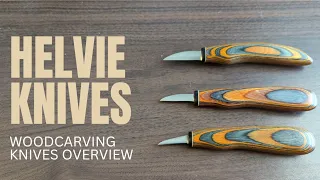 Woodcarving Knives Overview: Helvie Knives