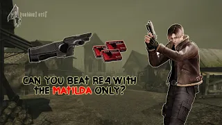 Can You Beat Resident Evil 4 With The Matilda Only?