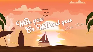Zeyla Tomlyn - With You or Without You
