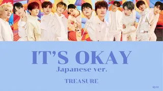 【歌詞/パート分け 】IT’S OKAY [Japanese Ver.] - TREASURE