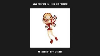 Viva Forever (All 5 Solo Edition) - SPICE GIRLS AI COVER