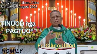 Fr. Ciano Ubod Homily - Unsaon Pagsiguro nga ang atong Pagtuo Tinuod ug dili tuo-tuo?