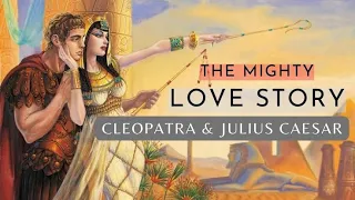 Caesar and Cleopatra: an epic love story