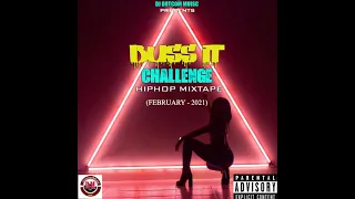 DJ DOTCOM PRESENTS BUSS IT CHALLENGE HIPHOP MIXTAPE (FEBRUARY - 2021) (CLEAN VERSION)📱