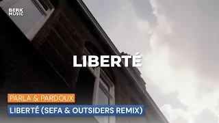 Parla & Pardoux - Liberté (Sefa & Outsiders Remix)