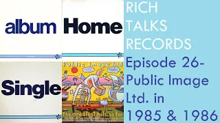 Rich Talks Records- Public Image Ltd in 1985 & 1986 #johnlydon #johnnyrotten #publicimage