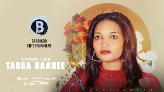 TABBA BAANEE Oromo Music by Zinash Lole