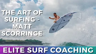 Matt Scorringe | The Art Of Surfing | High Performance Surf Coaching | How To Become A Pro Surfer