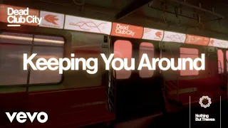 Nothing But Thieves - Keeping You Around (Official Lyric Video)
