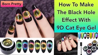 How To Do The Black Hole Effect with 9D Cat Eye! || Born Pretty Store || 20% Discount Code MMX20